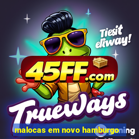 malocas em novo hamburgo